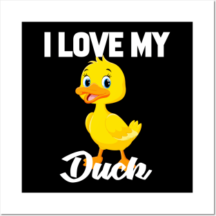 I Love My Duck Posters and Art